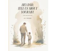 Hey Dad, Tell Us About Your Life: For a Military Dad