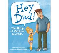 Hey Dad! The Story of Curious Scarlett.