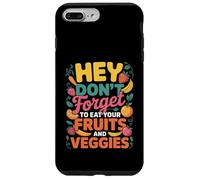 Hey Don't Forget to Eat Your Fruits & Veggies Healthy Living Case for iPhone 7 Plus/8 Plus