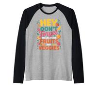 Hey Don't Forget to Eat Your Fruits & Veggies Healthy Living Raglan Baseball Tee