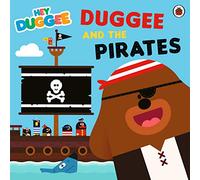 Hey Duggee: Duggee and the Pirates: (Hey Duggee)