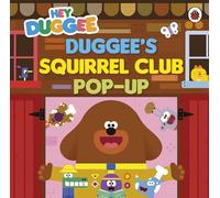 Hey Duggee: Duggee's Squirrel Club Pop-Up: (Hey Duggee)