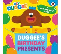 Hey Duggee: Duggee's Birthday Presents Lift-the-Flap: (Hey Duggee)