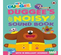 Hey Duggee : Duggee's Noisy Sound Book Board book Hey Duggee Multicolor