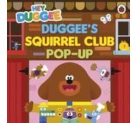 Hey Duggee : Duggee's Squirrel Club Pop-Up Board book Book Hey Duggee Multicolor