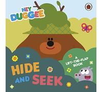 Hey Duggee: Hide and Seek: A Lift-the-Flap Book (Hey Duggee)