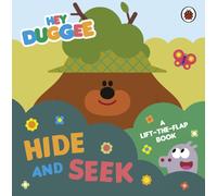 Hey Duggee: Hide and Seek : A Lift-the-Flap Book