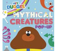 BBC – Hey Duggee: Mythical Creatures – A Pop-Up Book