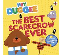 Hey Duggee: The Best Scarecrow Ever: (Hey Duggee)