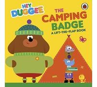 Hey Duggee: The Camping Badge: A Lift-the-Flap Book (Hey Duggee)