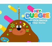 Hey Duggee: The Stick Badge & Other Stories
