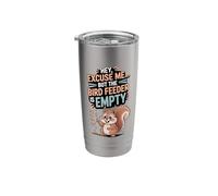 Hey Excuse Me But The Bird Feeder is Empty Stainless Steel Insulated Tumbler