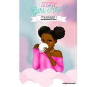 Hey Girl Hey!!: A Self-Love Journal and Activity Book For Preteen Girls
