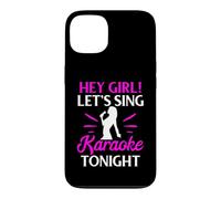 Hey Girl Let’s Sing Karaoke Tonight Case for iPhone 13