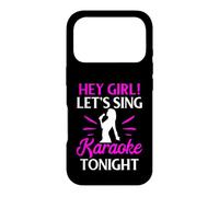Hey Girl Let’s Sing Karaoke Tonight Case for iPhone 17 Pro