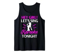 Hey Girl Let’s Sing Karaoke Tonight Tank Top