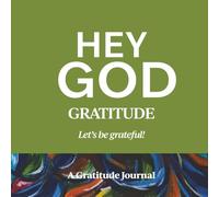 HEY GOD, GRATITUDE: Let's be grateful!