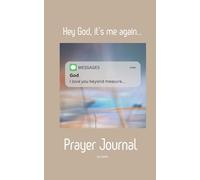 Hey God, it's me again...: Prayer Journal