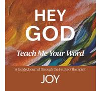 HEY GOD, TEACH ME YOUR WORD: Joy