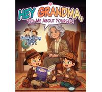 Hey Grandma, Tell Me About Yourself.: A Guided Keepsake Journal with Prompts to Record Her Life Story, Memories, and Advice (Family History Kids)