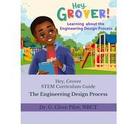 Hey, Grover STEM Curriculum Guide: The Engineering Design Process