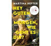 Hey guten morgen, wie geht es dir?: roman