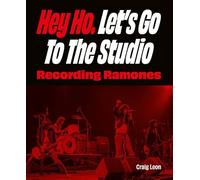 Hey Ho. Let's Go To The Studio - Recording Ramones