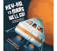 Hey-Ho, To Mars We'll Go!: A Space-Age Version of The Farmer in the Dell