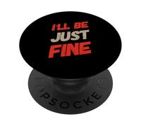 Hey I’m Fine Quotes In Vintage Text Funny I’ll Be Just Fine PopSockets Adhesive PopGrip