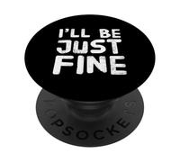 Hey I’m Fine Quotes In Vintage Text Funny I’ll Be Just Fine PopSockets Adhesive PopGrip