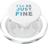 Hey I’m Fine Quotes In Vintage Text Funny I’ll Be Just Fine PopSockets PopGrip for MagSafe