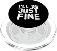 Hey I’m Fine Quotes In Vintage Text Funny I’ll Be Just Fine PopSockets PopGrip for MagSafe
