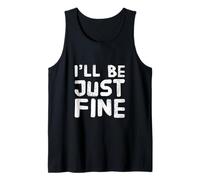 Hey I’m Fine Quotes in Vintage Text Funny I’ll Be Just Fine Tank Top