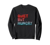 Hey I’m Quiet But Hungry Powered By Snacks This Is My Snack Sweatshirt