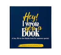 Hey I Wrote You a Book (Hardcover): A Fun Fill-in-the-Blank Book, Personalized Gifts for Him, Husband, Fiance or Boyfriend, Meaningful Gifts for Anniversary, Valentine's Day, Birthday & Christmas