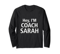 Hey I'm Coach Sarah, Life and Sports Coaching Long Sleeve T-Shirt