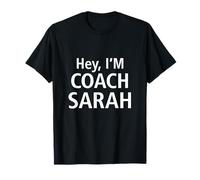 Hey I'm Coach Sarah, Life and Sports Coaching T-Shirt