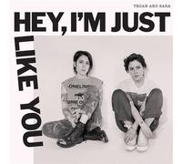 Hey, I'm Just Like You - Tegan And Sara CD