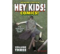 Hey Kids! Comics! Volume 3: The Schlock of the New