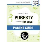 Hey Let's Talk- Puberty for Boys Parent Guide (Hey, Let's Talk- Boys Puberty Workbook and Parent Guide)