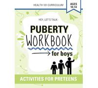 Hey, Let's Talk- Puberty Workbook for Boys (Hey, Let's Talk- Boys Puberty Workbook and Parent Guide)
