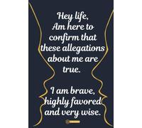 Hey Life, These Allegations About Me Are True: A Journal That Celebrates Positive Identity, 6 x 9' Self-Worth Notebook for Reflection Writing and Meaningful Gifts | Coffee & Pen