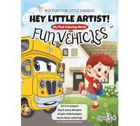 Hey Little Artist! My First Coloring World: Fun Vehicles (for Kids ages 3+)
