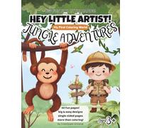 Hey Little Artist! My First Coloring World: Jungle Adventures (for Kids ages 3+)