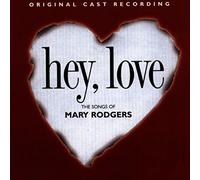 Hey, Love: Songs of Mary Rodgers (Original Cast Recording)
