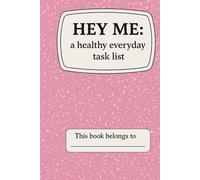 Hey Me: Healthy Everyday Task List