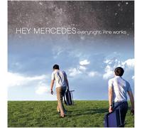 HEY MERCEDES - EVERYNIGHT FIRE WORKS [VINYL]