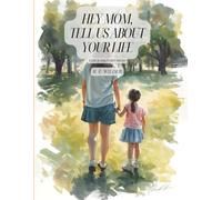 Hey Mom, Tell Us About Your Life: For a Military Mom