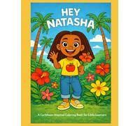 Hey Natasha: A Caribbean-Inspired Coloring Book for Little Learners