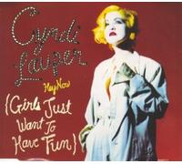 (Hey now) girls just want to have fun
